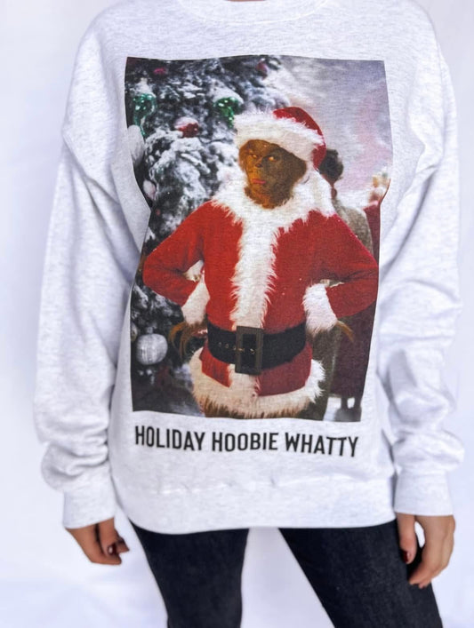 Holiday Hoobie Whatty | Funny Holiday Crewneck Sweatshirt | Sarcastic Christmas Sweatshirt | Grumpy Christmas Gift for Women