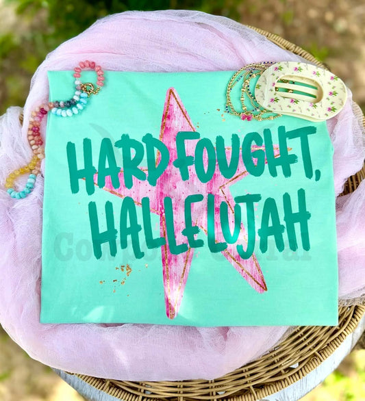 HARD FOUGHT HALLELUJAH TEE