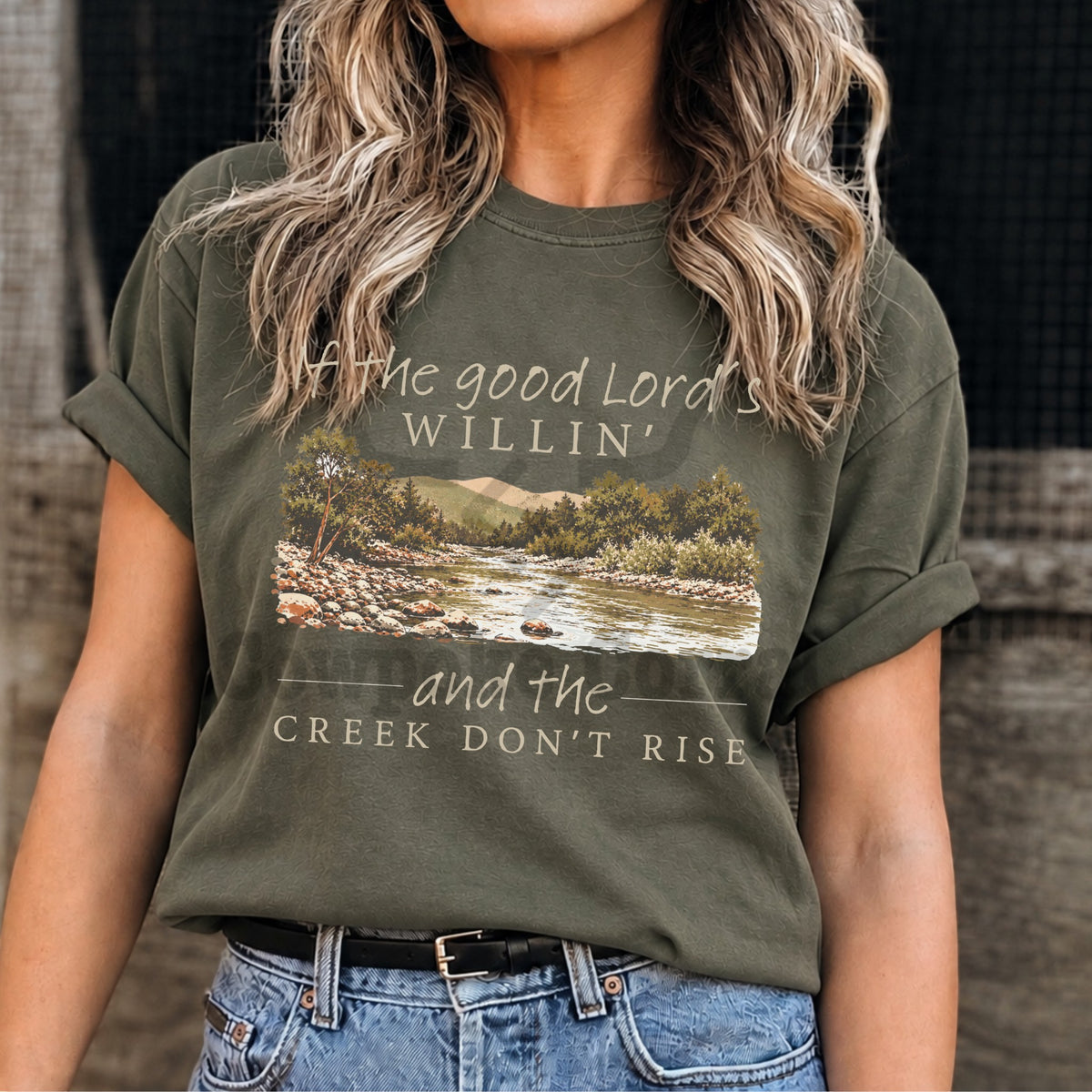 If The Good Lord’s Willin’ and The Creek Don’t Rise Tee