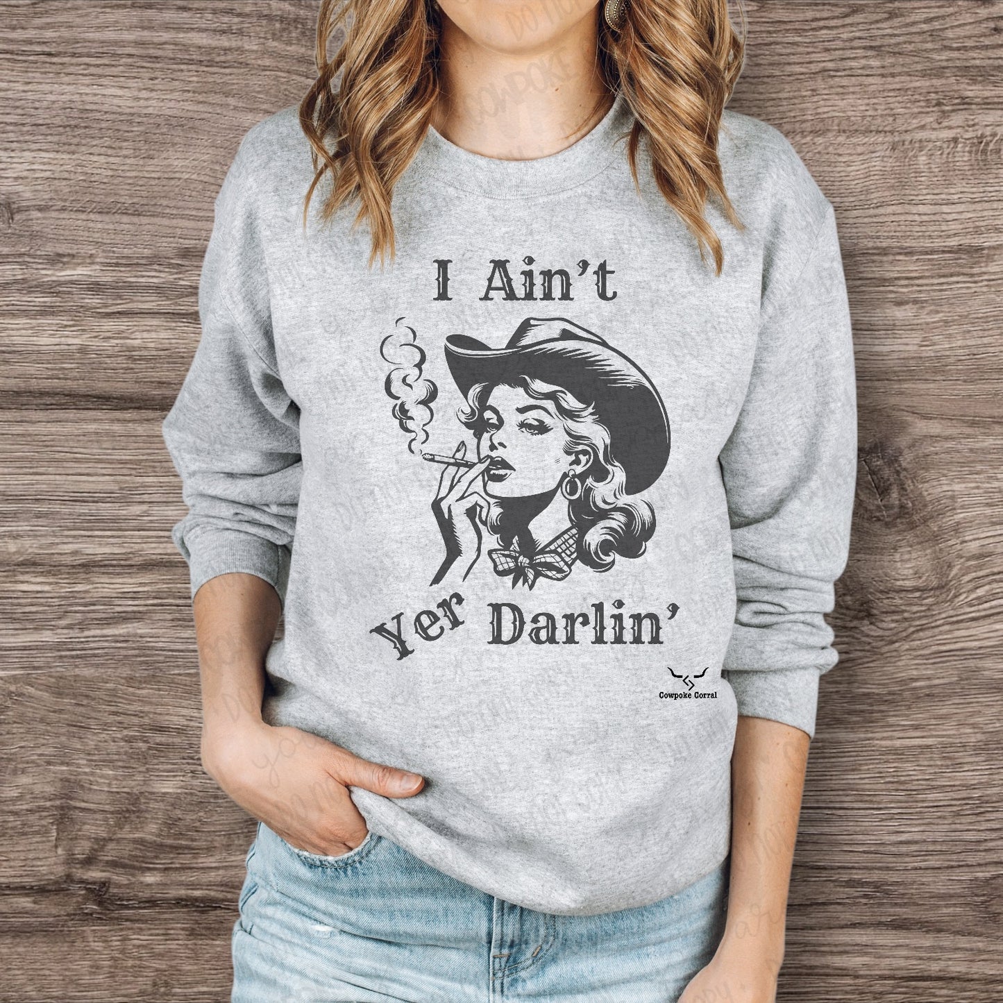 I AIN’T YER DARLIN’ CREWNECK SWEATSHIRT