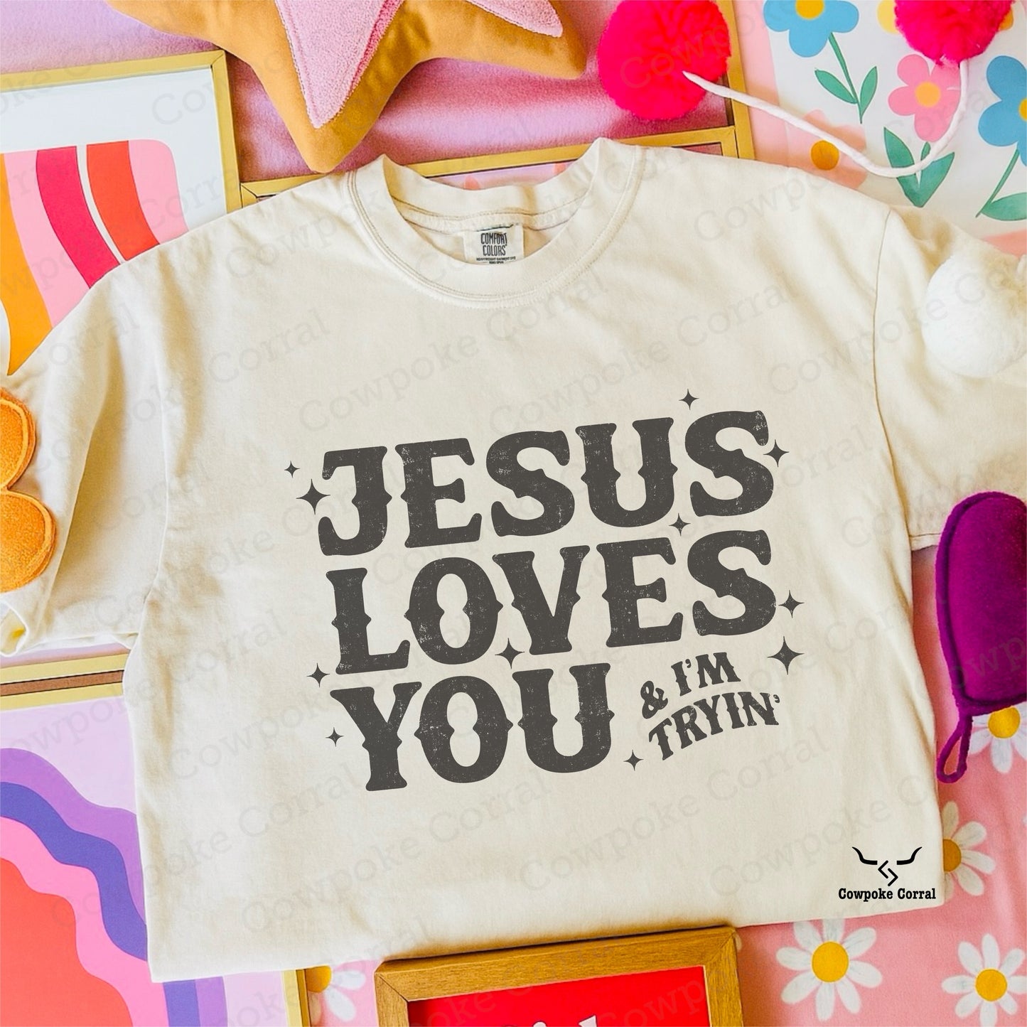JESUS LOVES YOU & I’M TRYIN’ TEE