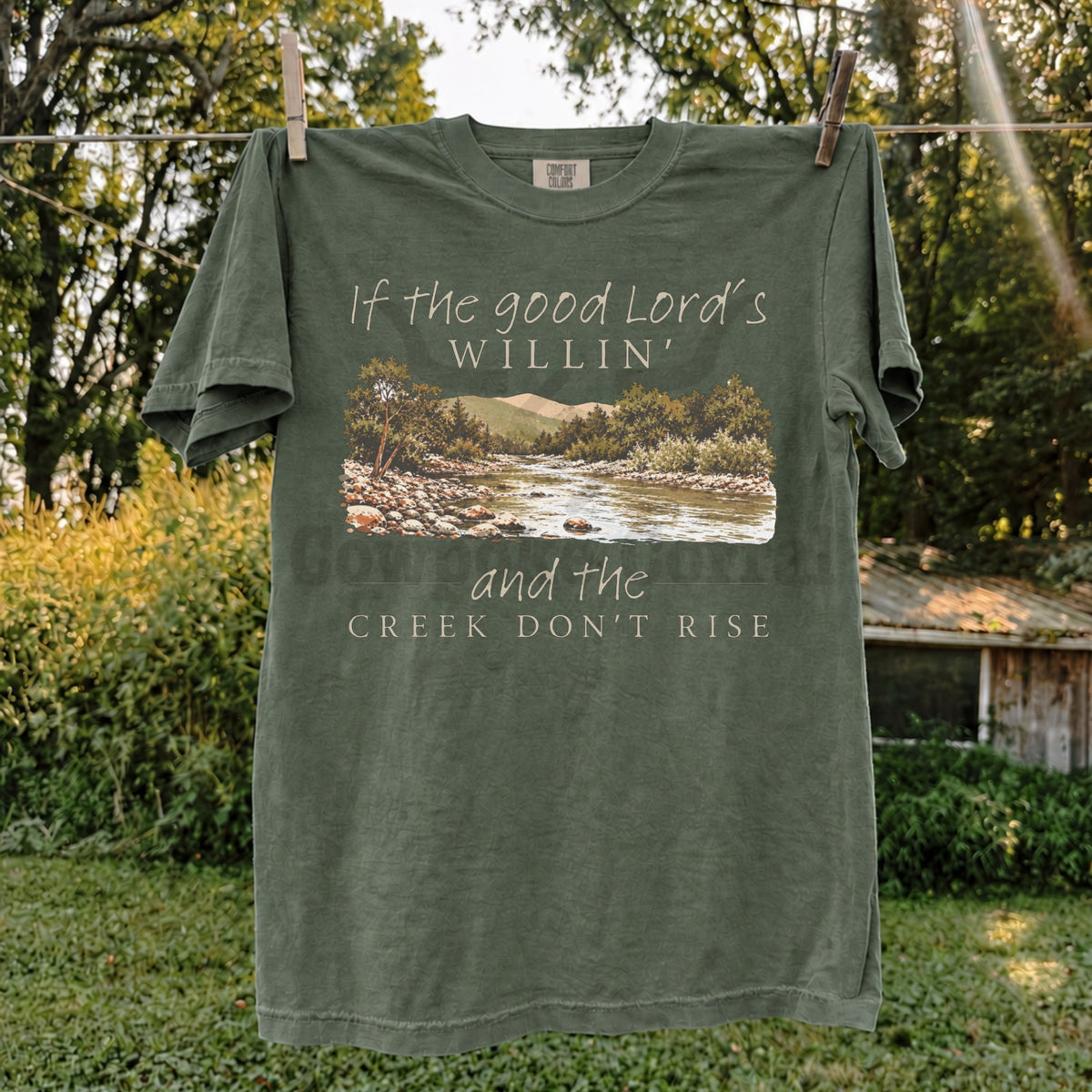If The Good Lord’s Willin’ and The Creek Don’t Rise Tee